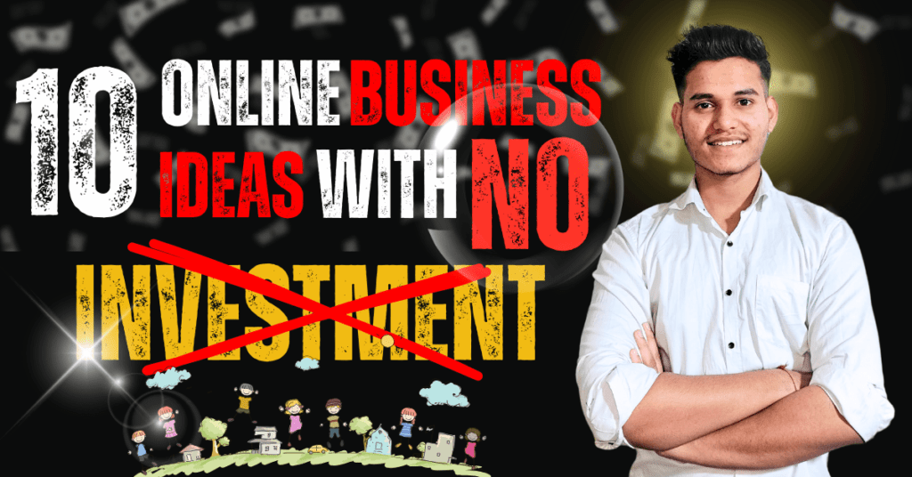 Online Business Ideas With No Investment